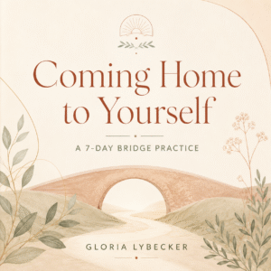 coming home to yourself: a 7 day bridge practice