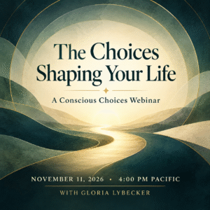 the choices shaping your life: a conscious choices webinar